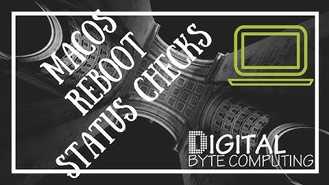 When was my MAC REBOOTED? HOW to check the last REBOOT or SHUTDOWN