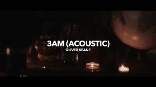 Video thumbnail of "Oliver Keane - 3am (acoustic) [Official Video]"