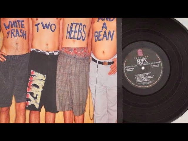 White Trash, Two Heebs and a Bean - Album by NOFX