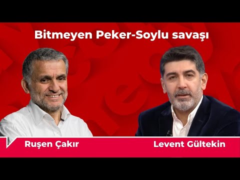Ruşen Çakır & Levent Gültekin: Bitmeyen Peker-Soylu savaşı