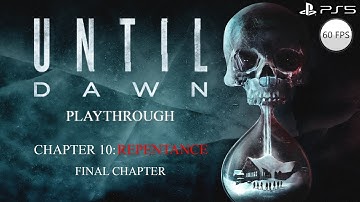 Until Dawn Playthrough - Chapter 10: Repentance (Final Chapter) (PS5/60 FPS)