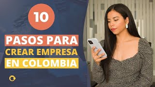 10 Pasos para CREAR una EMPRESA en COLOMBIA de manera LEGAL