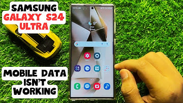 How to Fix If Mobile Data isn’t Working on Samsung Galaxy S24 Ultra