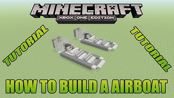 Minecraft Xbox Edition Tutorial How To Build A Airboat