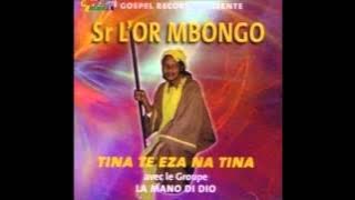 Tina te eza na tina - L'or Mbongo
