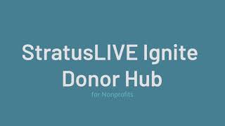 StratusLIVE Ignite Donor Hub for Nonprofit Organizations