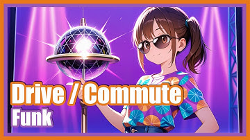 Drive & Commute BGM | Groovy Funk Road Tunes Vol.03