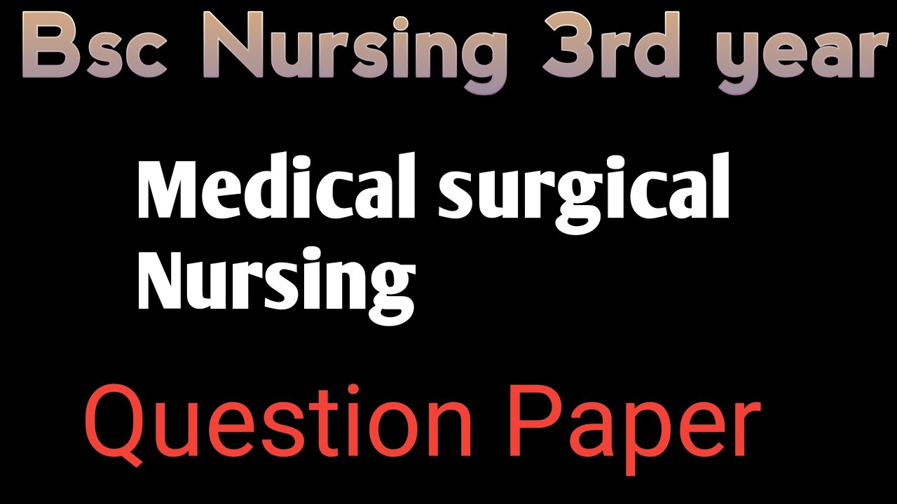 Medical surgical nursing question paper nursingstudy nursingnotes