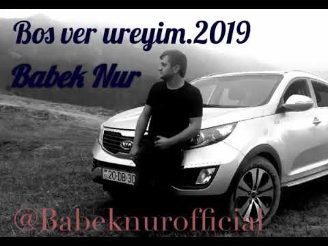 Babek Nur-Bos ver ureyim.2019