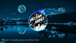 DJ Side To Side Slow Bass By Helfan Abret