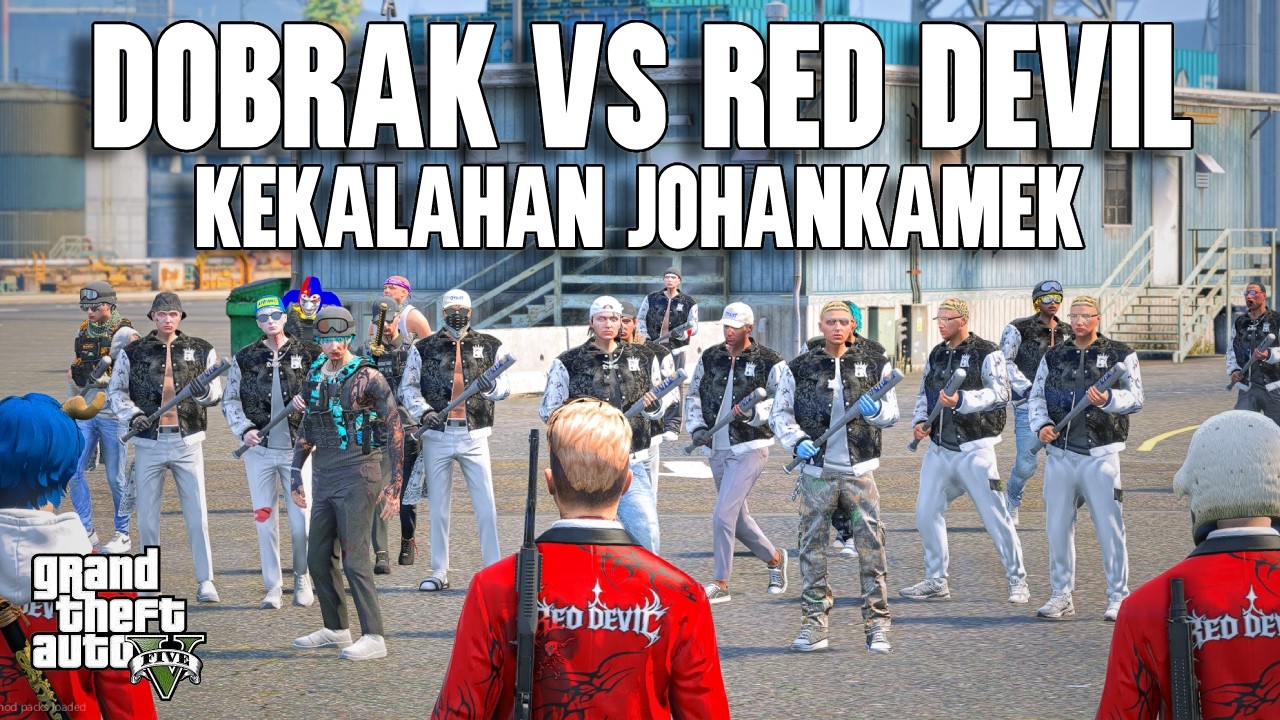 BIGWAR TERJADI !! DOBRAK & JOHAN KAMEK TERPAKSA HARUS KALAH ??!! - GTA 5 ROLEPLAY