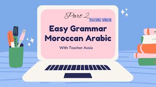 Learn Darija-Travel Verbs Part 2️⃣ | Easy Moroccan Arabic Grammar With Assia Learn Darija-Travel Verbs Part 2️⃣ | Easy Moroccan Arabic Grammar With Assia