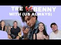 TRE VS BENNY WITH (US ALWAYS)