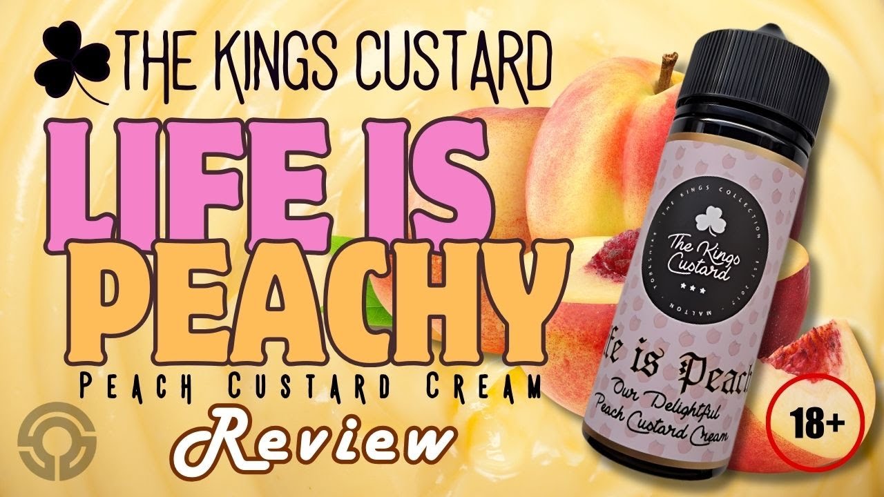 Life is Peachy - The Kings Custard | Short-Fill Review