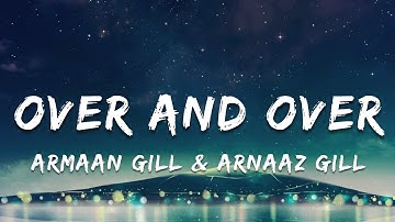 Over And Over - Armaan Gill & Arnaaz Gill | Lyrics