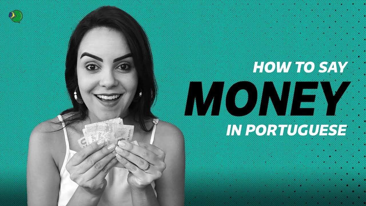 How to say Money in Portuguese Learn Brazilian Portuguese YouTube