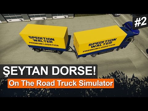 ŞEYTAN DORSE! - On the Road Truck Simulator