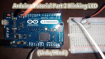 Arduino Tutorial Part 2 Blinking Led (Urdu/Hindi)