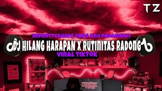 DJ HILANG HARAPAN × Rutinitas Radong  Sebelum gelap kita tertawa Viral TIKTOK!