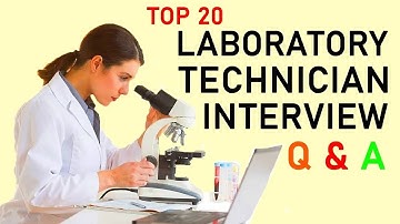 Laboratory Technician Interview Questions and Answers for 2025