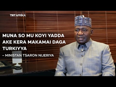 Muna so mu koyi yadda ake kera makamai daga Turkiyya - Ministan Tsaron Nijeriya