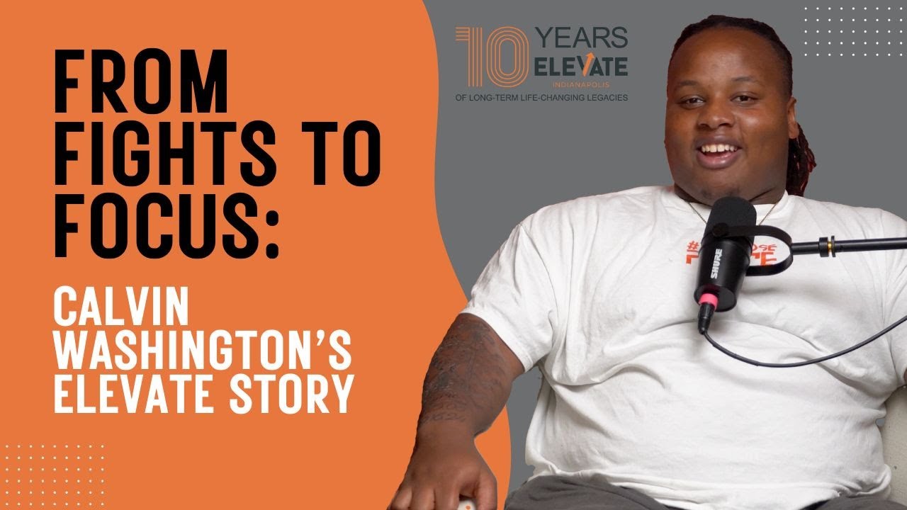From Fights to Focus: Calvin Washington’s Elevate Story - YouTube