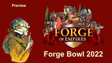 FoEhints: Forge Bowl 2022 Preview in Forge of Empires