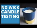 WICKLESS CANDLE TESTING: Test multiple wicks in one vessel