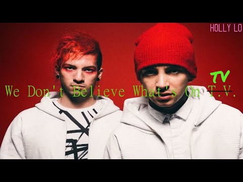 we-don't-believe-what's-on-tv---twenty-one-pilots-(lyrics)
