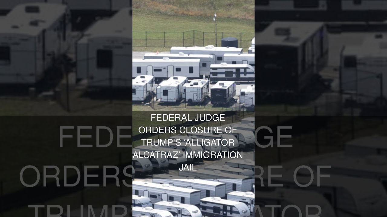 Federal Judge Orders Closure Of Trumps Alligator Alcatraz Immigration Jail