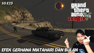 GTA 5 ZOMBIE S5 E23 | EFEK MISTERIUS DARI FENOMENA LANGIT