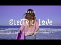 BØRNS - Electric Love | Lirik Lagu dan Terjemahan Indonesia by GriMusic