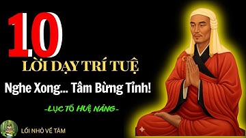 10 Lời Dạy Chấn Động Của Lục Tổ Huệ Năng Khiến Tâm Bạn Bừng Tỉnh