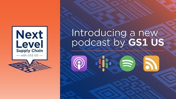 Introducing The Next Level Supply Chain Podcast with GS1 US