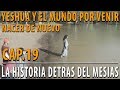 Yeshua y el mundo por venir Nacer de nuevo  o Bautismo CAP 19 La historia detrás del Mesías