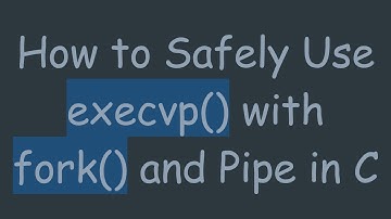 How to Safely Use execvp() with fork() and Pipe in C