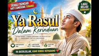 Ya Rasul  Sholawat Paling Menyentuh Hati Sekali Dengar Langsung Tenang