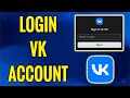 Vk login 2023  vk app login guide  vk account sign in