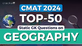 CMAT 2024 Static GK (Geography) Questions | Top 50 Questions | CMAT Static GK Series