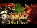 Can you beat warcraft 2 beyond the dark portal deathless