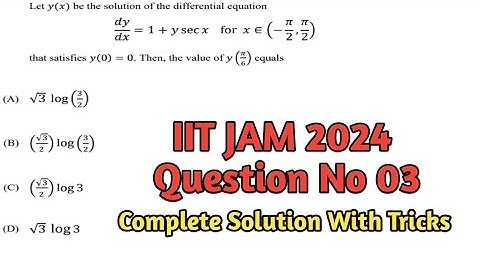 Solving IIT JAM 2024 Math Q3 | First Order Linear Differential Equation Using Integrating Factor ||