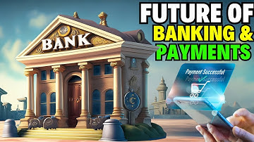 The Impact Of Technology On The Future Of Banking And Payments