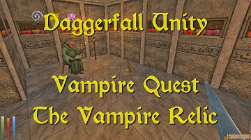 Daggerfall Unity — 227 — Vampire Quest — The Vampire Relic