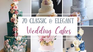 70 Classic and Elegant Wedding Cakes