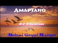 AMAPIANO GOSPEL MALAWI MUSIC MIXTAPE - DJ Chizzariana