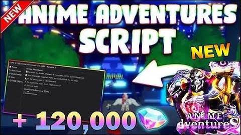 *UPDATED* Anime Adventures Script (PASTEBIN 2023) (EVENT AUTOFARM, AUTOFARM, REWARDS, INF RANGE)