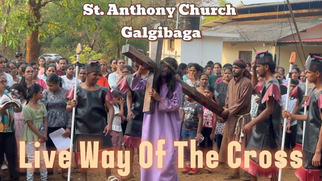 Live Way Of The Cross By St Anthony Parish Youth of Galgibaga.