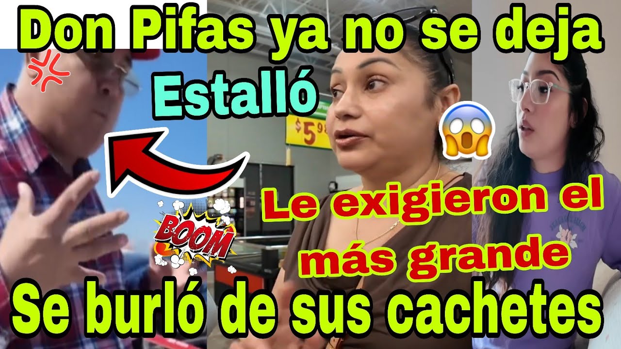 🚨Don Pifas ya no se deja😮Estalló💥😡Se burló de sus cachetes🫢🙀Le exigieron el más grande😱