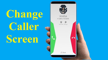 Change Caller Screen on Any Android Phones
