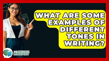 What Are Some Examples Of Different Tones In Writing? - The Language Library